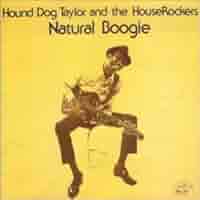 洋楽 LP Hound Dog Taylor Natural Boogie Hound Dog Taylor And The HouseRockers – Natural Boogie